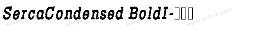 SercaCondensed BoldI字体转换